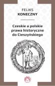 Czeskie a polskie prawa historyczne do Cieszyńskiego. Autor: Koneczny Feliks. Dadada.pl Okładka książki Czeskie a polskie prawa historyczne do Cieszyńskiego