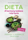 Dieta # hormony kobiece i styl życia. Autor: Marzena Rojek-Ledwoch. Dadada.pl Okładka książki Dieta # hormony kobiece i styl życia