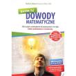 Dowody Matematyczne -Umiem to! ZPiR zbiór zad. w.2. Autor: Kulma Dariusz. Dadada.pl Okładka książki Dowody Matematyczne -Umiem to! ZPiR zbiór zad. w.2