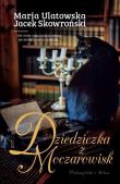 Dziedziczka z Moczarowisk. Autor: Jacek Skowroński, Maria Ulatowska. Dadada.pl Okładka książki Dziedziczka z Moczarowisk
