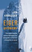 Eiger wyśniony. Autor: Krakauer Jon, Janusz Ochab. Dadada.pl Okładka książki Eiger wyśniony