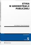 Etyka w administracji publicznej wyd.5/2021. Autor: Bogucka Iwona, Pietrzykowski Tomasz. Dadada.pl Okładka książki Etyka w administracji publicznej wyd.5/2021