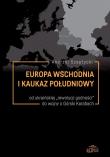 Okładka książki Europa Wschodnia i Kaukaz Południowy