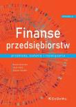 Finanse przedsiębiorstw. Przykłady, zadania... Autor: Kotowska Beata, Sitko Jacek, Aldona Uziębło (red.). Dadada.pl Okładka książki Finanse przedsiębiorstw. Przykłady, zadania..