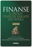 Okładka książki Finanse u progu trzeciej dekady XXI wieku Tom 1