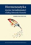 Okładka książki Hermeneutyka życia świadomości według E. Husserla