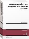 Historia państwa i prawa polskiego wyd.4 (966-1795). Autor: Uruszczak Wacław. Dadada.pl Okładka książki Historia państwa i prawa polskiego wyd.4 (966-1795)