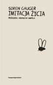 Imitacja życia. Autor: Gauger Soren. Dadada.pl Okładka książki Imitacja życia