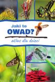 Jaki to owad? Atlas dla dzieci. Autor: Jacek Twardowski Kamila Twardowska. Dadada.pl Okładka książki Jaki to owad? Atlas dla dzieci