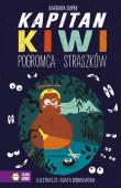 Kapitan Kiwi. Pogromca Straszków!. Autor: Supeł Barbara, Dobkowska Agata. Dadada.pl Okładka książki Kapitan Kiwi. Pogromca Straszków!