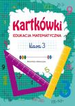 Kartkówki. Edukacja matematyczna. Klasa 3. Autor: Tina Zakierska. Dadada.pl Okładka książki Kartkówki. Edukacja matematyczna. Klasa 3