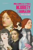 Kobiety z obrazów. Nowe historie. Autor: Czyńska Małgorzata. Dadada.pl Okładka książki Kobiety z obrazów. Nowe historie