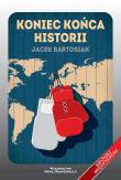 Koniec końca historii. Autor: Jacek Bartosiak. Dadada.pl Okładka książki Koniec końca historii