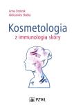 Kosmetologia z immunologią skóry. Autor: Drobnik Anna, Słodka Aleksandra. Dadada.pl Okładka książki Kosmetologia z immunologią skóry