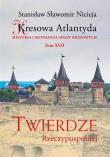 Kresowa Atlantyda Tom 17 Twierdze Rzeczypospolitej. Autor: Nicieja Stanisław Sławomir. Dadada.pl Okładka książki Kresowa Atlantyda Tom 17 Twierdze Rzeczypospolitej