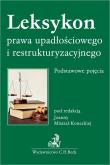 Okładka książki Leksykon prawa upadłościowego i restrukturyzacyjnego. Podstawowe pojęcia