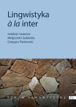 Lingwistyka à la inter. Status i perspektywy badań interdyscyplinarnych. Autor: Małgorzata Guławska-Gawkowska, ks. Grzegorz Pawłowski (Jakub Hersz Griner). Dadada.pl Okładka książki Lingwistyka à la inter. Status i perspektywy badań interdyscyplinarnych