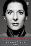 Marina Abramović. Pokonać mur. Wspomnienia. Autor: Abramović Marina. Dadada.pl Okładka książki Marina Abramović. Pokonać mur. Wspomnienia