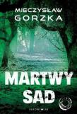 Martwy sad (z autografem). Autor: Mieczysław Gorzka. Dadada.pl Okładka książki Martwy sad (z autografem)