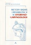 Metody badań i rehabilitacji w otoryno-laryngologi. Autor: prof. dr hab. med. Jerzy Kuczkowski. Dadada.pl Okładka książki Metody badań i rehabilitacji w otoryno-laryngologi