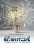 Metody i techniki heurystyczne w zarządzaniu projektami. Autor: Soroka-Potrzebna Hanna. Dadada.pl Okładka książki Metody i techniki heurystyczne w zarządzaniu projektami