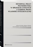 Metodyka pracy pełnomocnika w sprawach cywilnych z zakresu prawa własności intelektualnej. Autor: Jasińska Katarzyna, Zbigniew Pinkalski, Rasiewicz Justyna, Sokołowska-Ławniczak Anna. Dadada.pl Okładka książki Metodyka pracy pełnomocnika w sprawach cywilnych z zakresu prawa własności intelektualnej