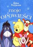 Moje opowieści. Disney Kubuś i Przyjaciele. Autor:   Praca zbiorowa. Dadada.pl Okładka książki Moje opowieści. Disney Kubuś i Przyjaciele