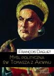 Myśl polityczna św. Tomasza z Akwinu. Autor: Daguet François. Dadada.pl Okładka książki Myśl polityczna św. Tomasza z Akwinu