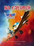 Na ratunek. Aeroklub. Autor: Kałuża Maciej, Mariusz Grzemski. Dadada.pl Okładka książki Na ratunek. Aeroklub