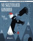 Na skrzydłach kondora. Bajki z Chile. Autor: Luigi Dal Cin, Ewa Nicewicz. Dadada.pl Okładka książki Na skrzydłach kondora. Bajki z Chile