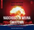 Nadchodzi III wojna światowa - Audiobook. Autor: Jacek Bartosiak, Piotr Zychowicz. Dadada.pl Okładka książki Nadchodzi III wojna światowa - Audiobook