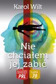 Najlepsze kryminały PRL '70 Tom 6 Nie chciałem jej zabić. Autor: Wilt Karol. Dadada.pl Okładka książki Najlepsze kryminały PRL '70 Tom 6 Nie chciałem jej zabić