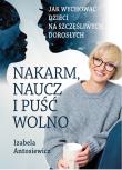 Okładka książki Nakarm naucz i puść wolno