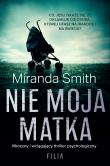Nie moja matka. Autor: Smith Miranda. Dadada.pl Okładka książki Nie moja matka