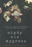 Nigdy nie wygrasz. Autor: Wójciak Karolina. Dadada.pl Okładka książki Nigdy nie wygrasz