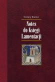 Notes do Księgi Lamentacji. Autor: Cezary Korzec. Dadada.pl Okładka książki Notes do Księgi Lamentacji