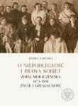 O niepodległość i prawa kobiet. Autor: Kamila Cybulska. Dadada.pl Okładka książki O niepodległość i prawa kobiet