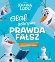 Olaf odkrywa: prawda - fałsz? Disney Kraina Lodu. Autor:   Praca zbiorowa. Dadada.pl Okładka książki Olaf odkrywa: prawda - fałsz? Disney Kraina Lodu