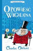 Opowieść wigilijna. Klasyka dla dzieci. Charles Dickens. Autor: Charles Dickens. Dadada.pl Okładka książki Opowieść wigilijna. Klasyka dla dzieci. Charles Dickens