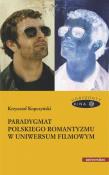 Paradygmat polskiego romantyzmu w uniwersum filmowym. Autor: Krzysztof Kopczyński. Dadada.pl Okładka książki Paradygmat polskiego romantyzmu w uniwersum filmowym