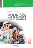 Podróże po Polsce Kurs realioznawstwa polskiego dla obcokrajowców C2. Autor: Kubiak Bogusław. Dadada.pl Okładka książki Podróże po Polsce Kurs realioznawstwa polskiego dla obcokrajowców C2