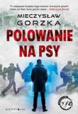 Polowanie na psy. Autor: Mieczysław Gorzka. Dadada.pl Okładka książki Polowanie na psy