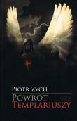 Powrót templariuszy. Autor: Piotr Zychowicz. Dadada.pl Okładka książki Powrót templariuszy