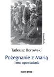 Pożegnanie z Marią i inne opowiadania. Autor: Borowski Tadeusz. Dadada.pl Okładka książki Pożegnanie z Marią i inne opowiadania