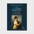 Pozór kostiumu Historyzm i orientalizm w modzie kobiecej w Polsce. Autor: Możdżyńska-Nawotka Małgorzata. Dadada.pl Okładka książki Pozór kostiumu Historyzm i orientalizm w modzie kobiecej w Polsce