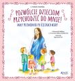 Pozwólcie dzieciom przychodzić do Mnie!. Autor: s. Izabela Iwańska. Dadada.pl Okładka książki Pozwólcie dzieciom przychodzić do Mnie!