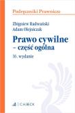 Prawo cywilne - część ogólna. Autor: prof. dr hab. Adam Olejniczak, prof. dr hab. Zbigniew Radwański †. Dadada.pl Okładka książki Prawo cywilne - część ogólna