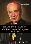 Okładka książki Primate of the Millennium Cardinal Stefan Wyszyński. Life and Legacy