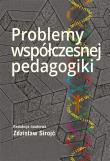 Problemy współczesnej pedagogiki. Autor: Sirojć Zdzisław. Dadada.pl Okładka książki Problemy współczesnej pedagogiki