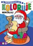 Przedszkolak koloruje. Mikołaj. Autor: Opracowanie zbiorowe. Dadada.pl Okładka książki Przedszkolak koloruje. Mikołaj